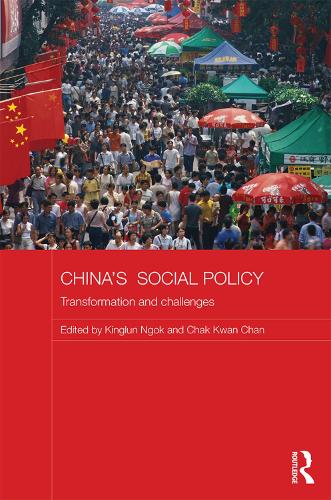 Chinas Social Policy: Transformation and Challenges (Comparative Development and Policy in Asia)