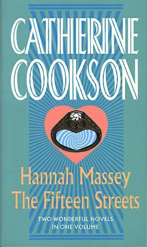 Hannah Massey / The Fifteen Streets (Catherine Cookson Ominbuses)