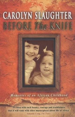Before The Knife: Memories Of An African Childhood