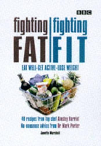 Fighting Fat, Fighting Fit: Eat Well, Get Active, Lose Weight