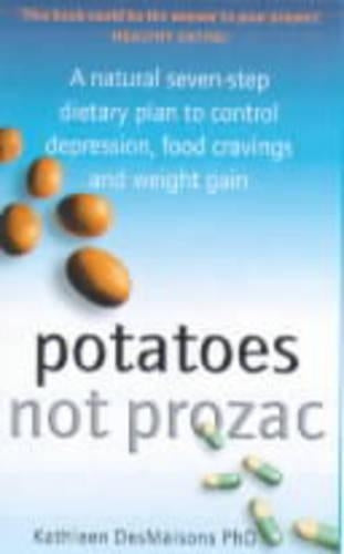 Potatoes Not Prozac