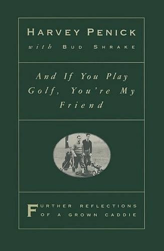 And If You Play Golf You'RE My Friend