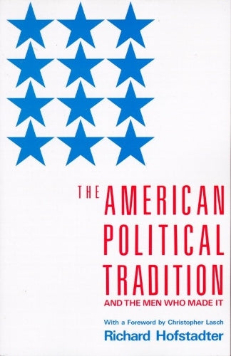 The American Political Tradition and the Men Who Made it