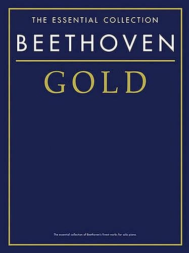Beethoven Gold: the Essential Collection (Essential Collections)