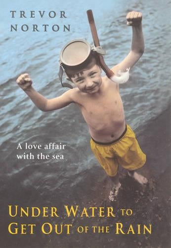 Underwater to Get out of the Rain: A Love Affair with the Sea
