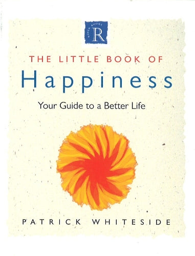 Little Book Of Happiness: Your Guide to a Better Life