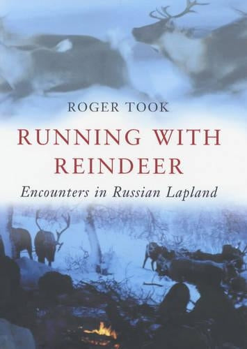 Running with Reindeer: Encounters in Russian Lapland