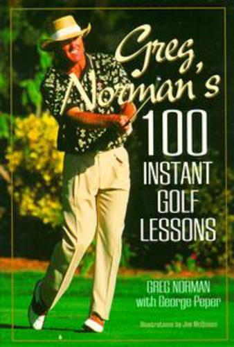 Greg Normans 100 Instant Lessons (Pelham Practical Sports)