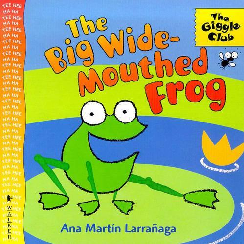 The Big Wide-mouthed Frog (Giggle Club)