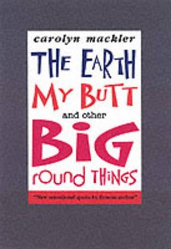 The Earth, My Butt and Other Big Round Things