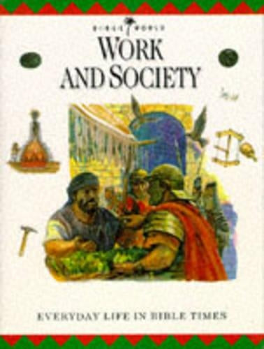 Work and Society: Everyday Life in Bible Times (Bible World)