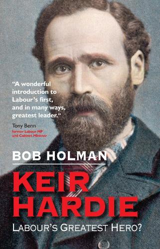 Keir Hardie: Labours Greatest Hero?