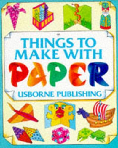 Things to Make with Paper: Pop-ups, Origami, Superplanes (How to Make)