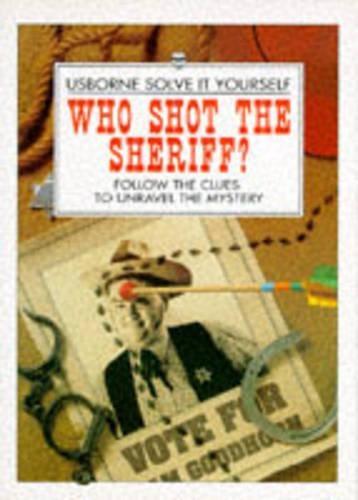 Who Shot the Sheriff? (Usborne Solve it Yourself)