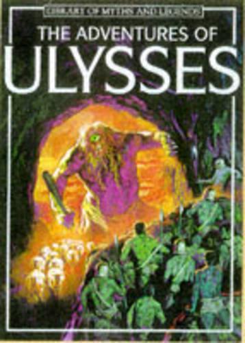 The Adventures of Ulysses (Usborne Library of Myths & Legends)
