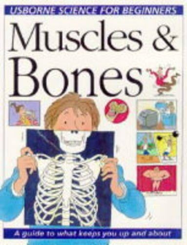 Understanding Your Muscles and Bones (Usborne Science for Beginners S.)