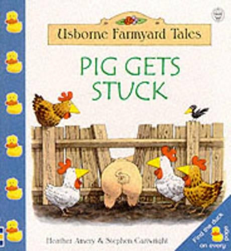 Pig Gets Stuck (Farmyard Tales Little Book)