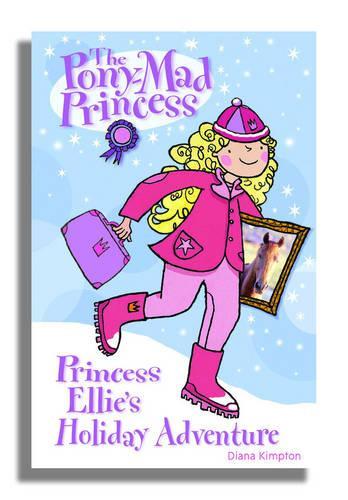 Princess Ellies Holiday Adventure: Bk. 7 (Pony-mad Princess)