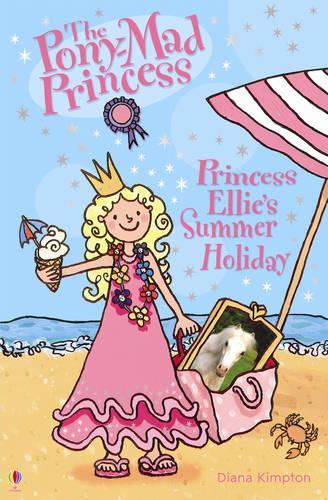 Princess Ellie's Summer Holiday (Pony-mad Princess)