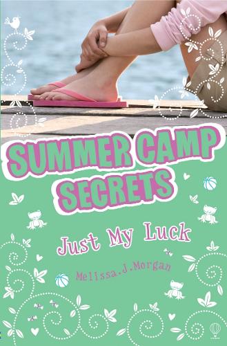 Just My Luck (Summer Camp Secrets)