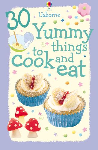 30 Yummy Things to Cook and Eat (Cookery Cards)