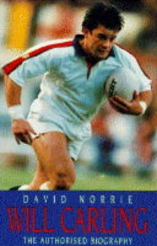 Will Carling: The Authorised Biography