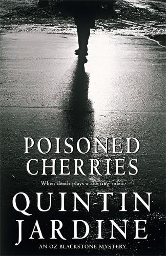 Poisoned Cherries (Oz Blackstone series, Book 6): Murder and intrigue in a thrilling crime novel