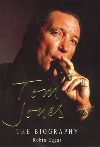 Tom Jones: The Biography