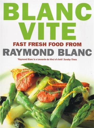 Blanc Vite: Fast Fresh Food from Raymond Blanc