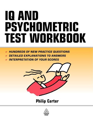 IQ and Psychometric Test Workbook: Essential Preparation for Verbal Numerical and Spatial Aptitude Tests and Personality Tests