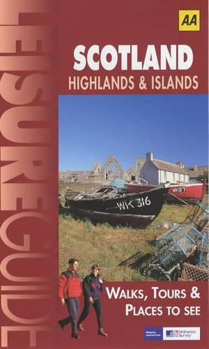 Scotland, Highlands and Islands (Ordnance Survey/AA Leisure Guides)