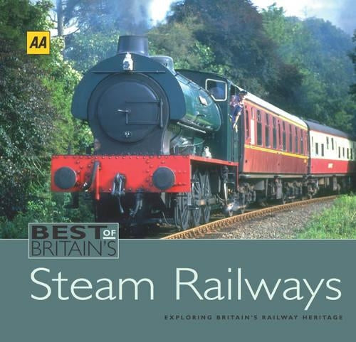 AA the Best of Britain's Steam Railways by AA Publishing ( Author ) ON Jun-30-2005, Hardback