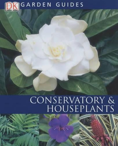 Conservatory and Houseplants (Garden Guides)