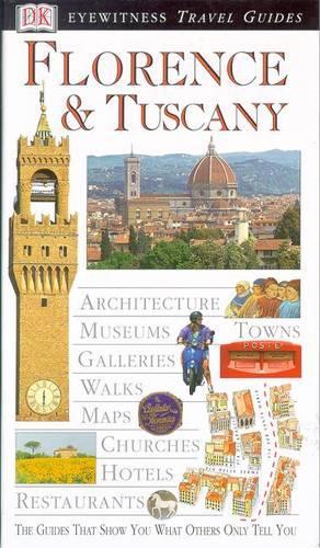 Florence and Tuscany (DK Eyewitness Travel Guide)