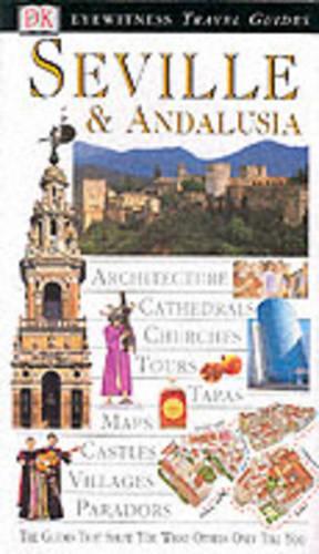 Seville and Andalucia (DK Eyewitness Travel Guide)