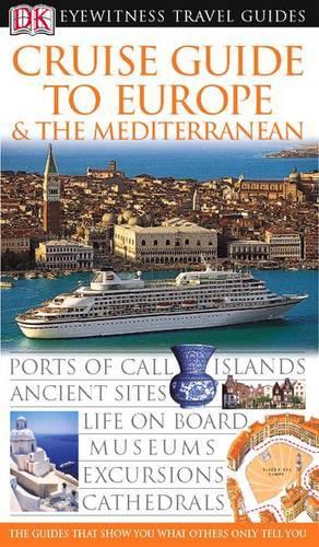 Cruise Guide to Europe and the Mediterranean (DK Eyewitness Travel Guide)