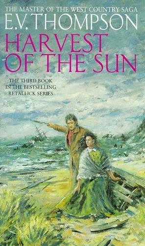 Harvest Of The Sun: Number 3 in series (Retallick Saga)