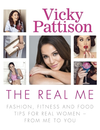 The Real Me: Fashion, Fitness and Food Tips for Real Women - From Me to You