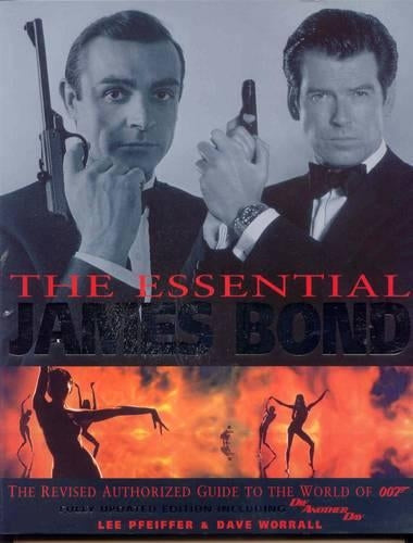 The Essential James Bond: The Revised Authorised Guide to the World of 007