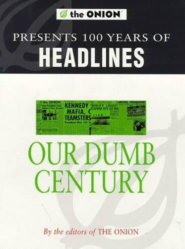 The Onion Presents Our Dumb Century
