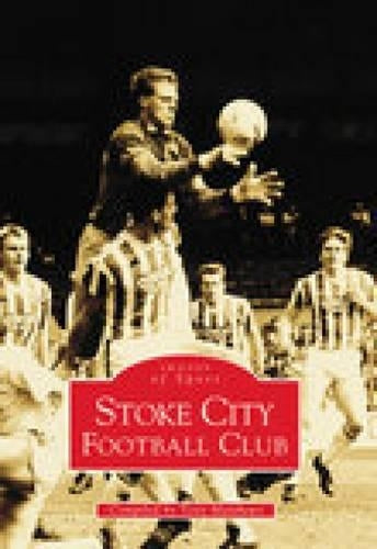 Stoke City Football Club (Archive Photographs: Images of England)
