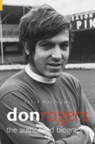 Don Rogers: The Authorised Biography (Archive Photographs S.)
