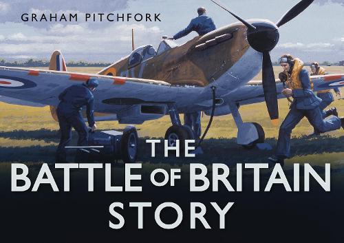 The Battle of Britain Story (Story (History Press))