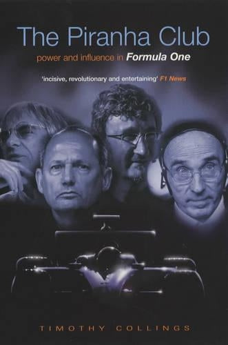 The Piranha Club: Power and Influence in Formula One