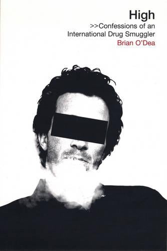 High: Confessions of an International Drug Smuggler