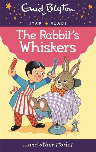 The Rabbits Whiskers (Enid Blyton: Star Reads Series 5)