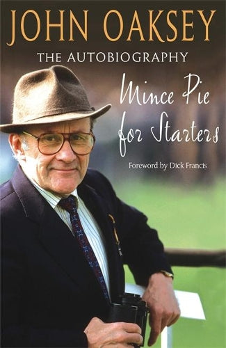 Mince Pie for Starters: The Autobiography of One of Racings Best-loved Figures