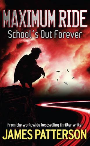 Maximum Ride: Schools Out Forever