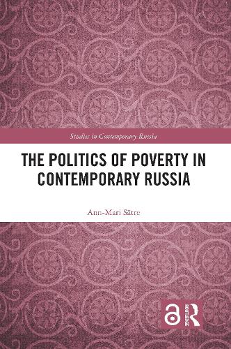 The Politics of Poverty in Contemporary Russia (Studies in Contemporary Russia)