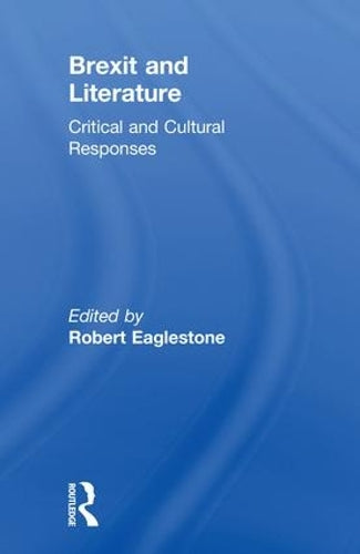 Brexit and Literature: Critical and Cultural Responses
